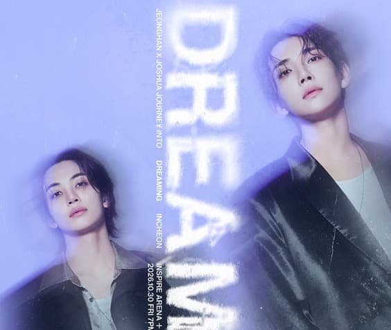 JEONGHAN X JOSHUA JOURNEY INTO ［DREAMING］ - INCHEON