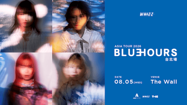 WHIZZ < BLUE HOURS > ASIA TOUR - 8 月 5 日(三)台北場 | The Wall