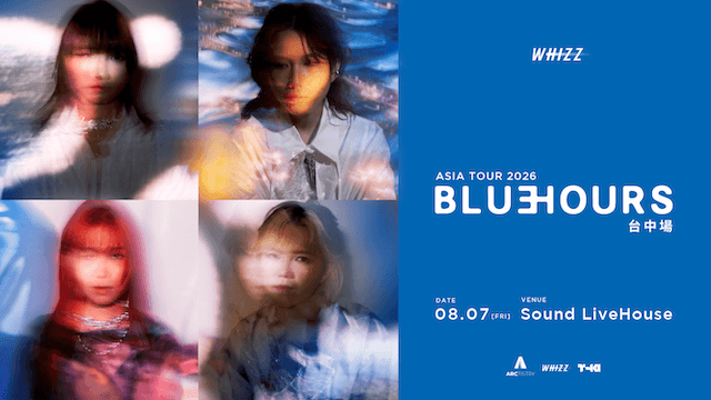 WHIZZ < BLUE HOURS > ASIA TOUR - 8 月 7 日(五)台中場 | Sound LiveHouse